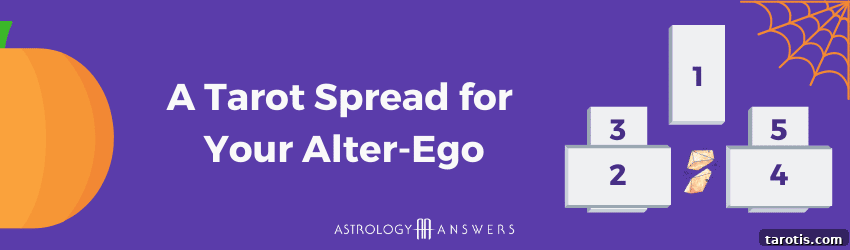 Trick or Tarot: Discover Your Alter-Ego with a Tarot Spread 2 A spooky tarot spread that demonstrates discovering your alter ego.